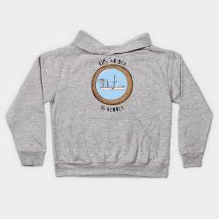 Life at sea is better Vintage boat design Kids Hoodie